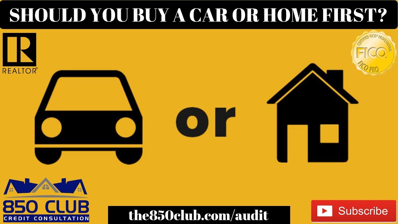 should i buy a car before a house
