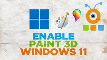 How to enable Paint 3D in Windows 11