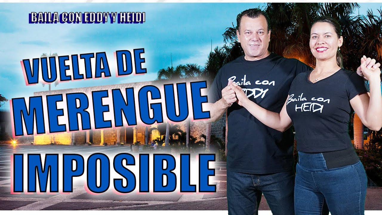 Vuelta Merengue Imposible - Aprendiendo a Bailar