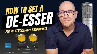 How To Set A DeEsser For A Great Sounding Voice-Over