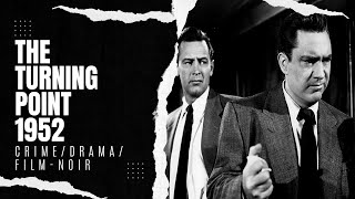 The Turning Point 1952 | Crime/Drama/Film-noir
