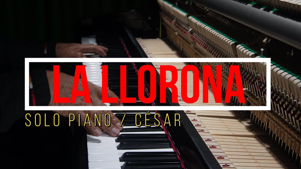 La llorona INSTRUMENTAL Piano. Cover CÉSAR