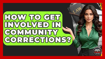How To Get Involved In Community Corrections? - Jail & Prison Insider