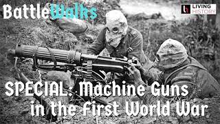 SPECIAL: Machine Guns in WWI