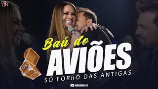 Baú do Aviões - Só Forró das antigas