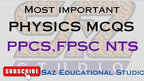 Most Repeated Physics MCQS | Physics Mcqs for PPSC, NTS, FPSC And Entry Test |  MCQS 2023