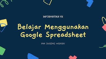 Menggunakan Google Spreadsheet di Android - Informatika Kelas 7