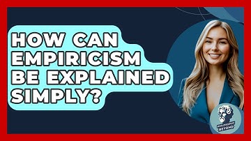 How Can Empiricism Be Explained Simply? - Philosophy Beyond
