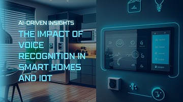 The Impact of Voice Recognition in Smart Homes and IoT