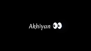 Akhiyan Teri Mere Dil Pe Waar Kare π | Black Screen Whatsapp Status | Black Screen Lyrics