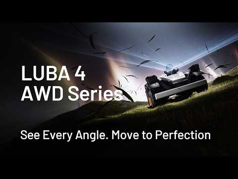 Meet LUBA 4 AWD | See Every Angle. Move to Perfection