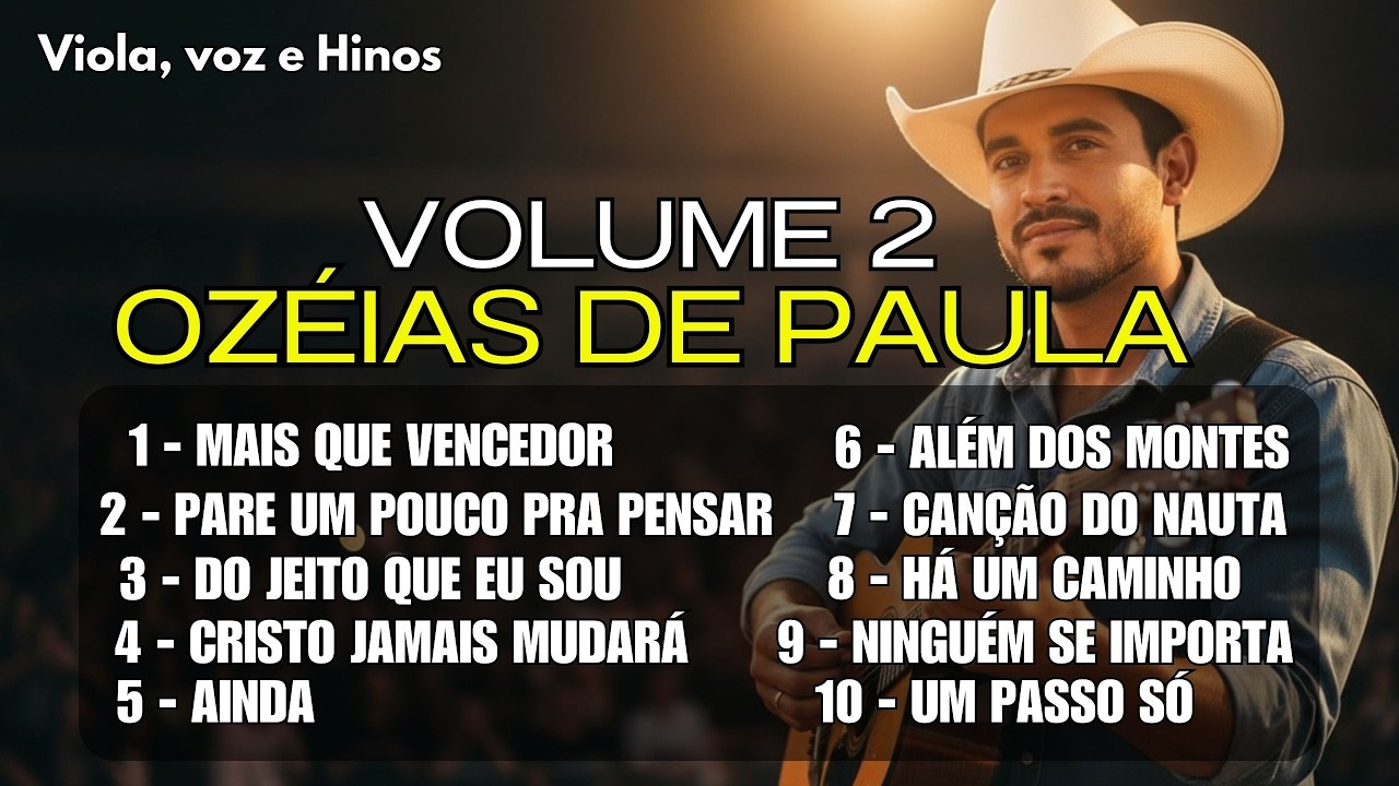 VIOLA, VOZ E HINOS - Álbum: AS MELHORES DO OZÉIAS DE PAULA (VOLUME 2) - Louvores em Sertanejo Raiz