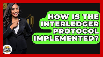 How Is The Interledger Protocol Implemented? - CryptoBasics360.com