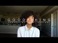 Good Thing (cover) By Zedd, Kehlani