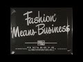 FASHION MEANS BUSINESS   1947 LOOK AT WORLD FASHION  CHRISTIAN DIOR, BERGDORF GOODMAN, VOGUE  56774
