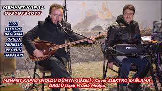 Mehmet Kapal Noldu Dünya Güzeli̇ Elektro Bağlama
