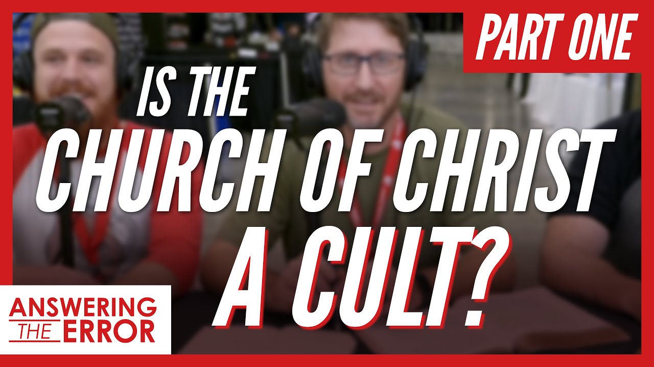 Examining the Church of Christ | Answering The Error | Part 1