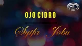 OJO CIDRO -  SYIFA JOBU ( Video Lyric)