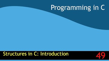 49 - Structures in C [Programming in C EST 102]