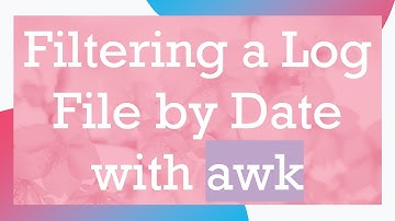 Filtering a Log File by Date with awk