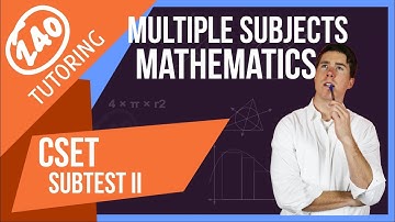 CSET Multiple Subjects Subtest II: Math - Full Test Breakdown [Updated]