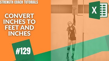 Use Excel to Convert Inches to Feet and Inches