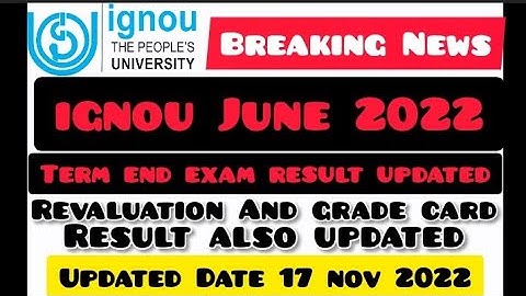 Big Breaking News || IGNOU June 2022 Term End Exam Result Updated || Grade Card Also Updated