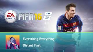 Everything Everything - Distant Past (FIFA 16 Soundtrack)