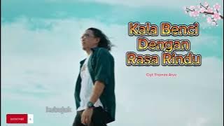 LAGU SLOW TERBARU 2025 KALA BENCI DENGAN RASA RINDU