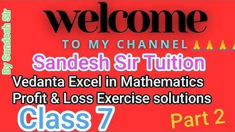 Vedanta Excel in Mathematics Book 7 Profit & Loss Exercise solutions Part 2.