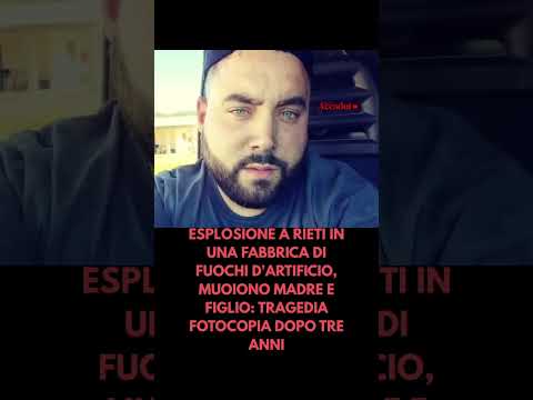 Video Esplosione a Rieti in una fabbrica di fuochi d'artificio, muoiono madre e figlio