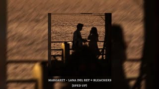 margaret - lana del rey + bleachers (sped up)