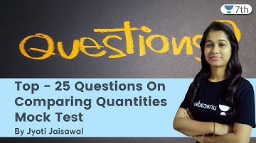 Top - 25 Questions On Comparing Quantities | Mock Test | Maths | Unacademy 7th | Jyoti Jaisawal