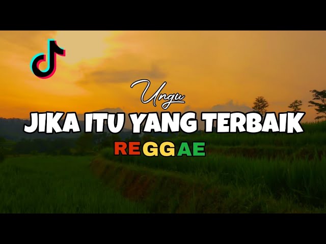 JIKA ITU YANG TERBAIK - UNGU ( REGGAE VERSION ) class=