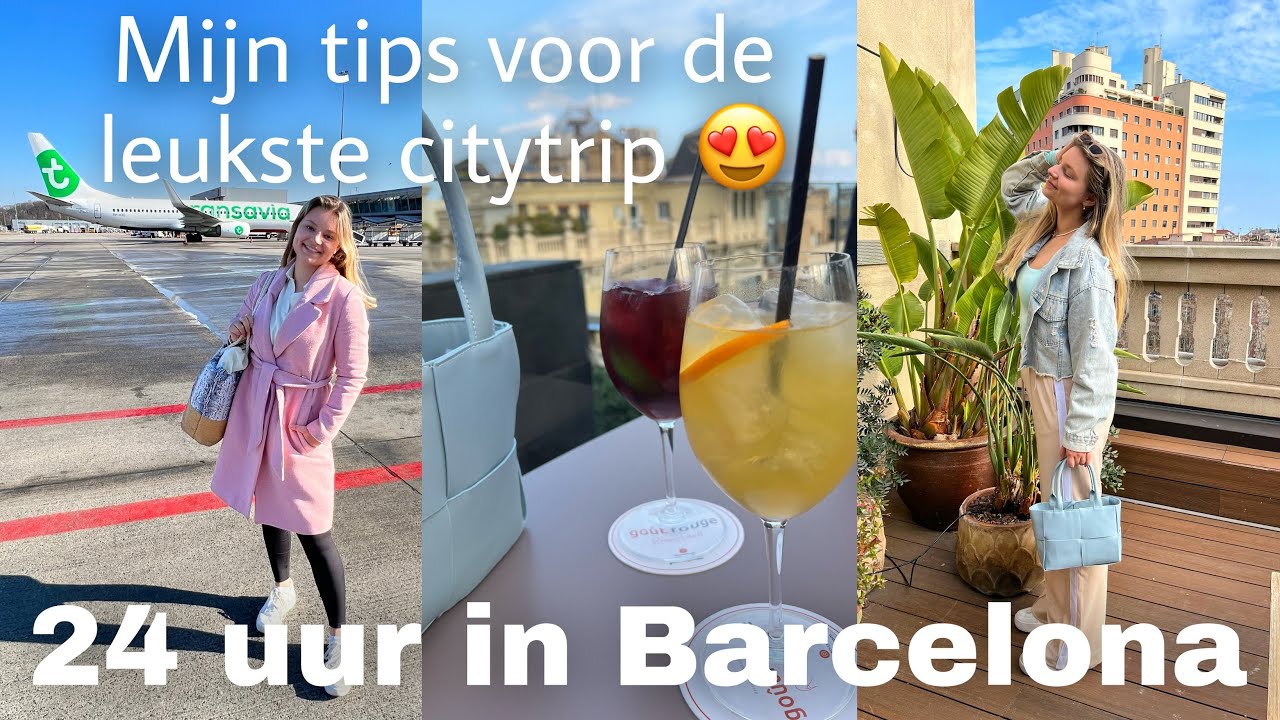 24 UUR IN BARCELONA - TIPS VOOR DE LEUKSTE CITYTRIP 🇪🇸✈️ | Joyce Rikken