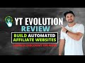 YT Evolution Review Demo ❇️Build Automated Affiliate Websites 🔥