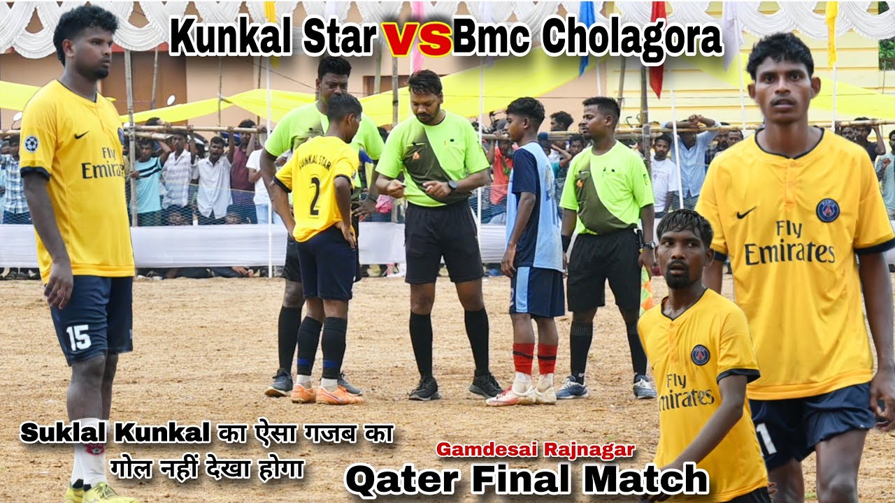 Kunkal star 🆚Bmc Cholagora||Qater Final Match||At:- Gamdesai Rajnagar||