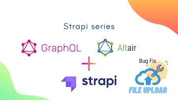Bug Fixed: Upload File with GraphQL API using Altair to Strapi - Kevin - 1-on-1 Meeting
