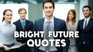 Best Wishes Quotes For Bright Future Words For The Soul