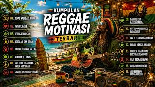 Kumpulan Reggae Motivasi Terbaru 2026 🌴 Lagu Reggae Santai Menemani Perjalanan dan Menambah Semangat