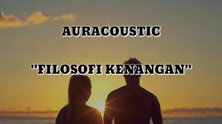 AuraCoustic - Filosofi Kenangan (Unofficial Lyrics).