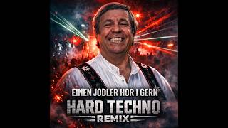 EINEN JODLER HÖR I GERN 🎶 Hard Techno Edit | Alpine Rave Fusion