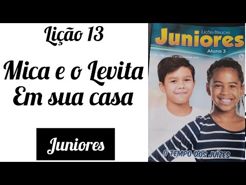 Mica e o Levita em sua casa - lição 13 - Juniores #ebdjuniores
