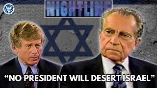 Why America Supports Israel | Richard Nixon on Nightline with Ted Koppel  January 7, 1992