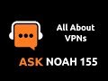 All About VPNs | Ask Noah Show 155