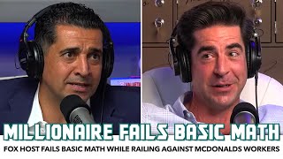 Millionaire Fox Host Jesse Watters Fails Basic Math While Condemning 'Wealthy' McDonalds Workers