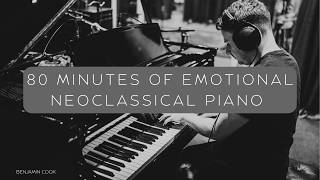 80 Minutes of Neoclassical Piano & Strings for Study & Focus | Benjamin Cook