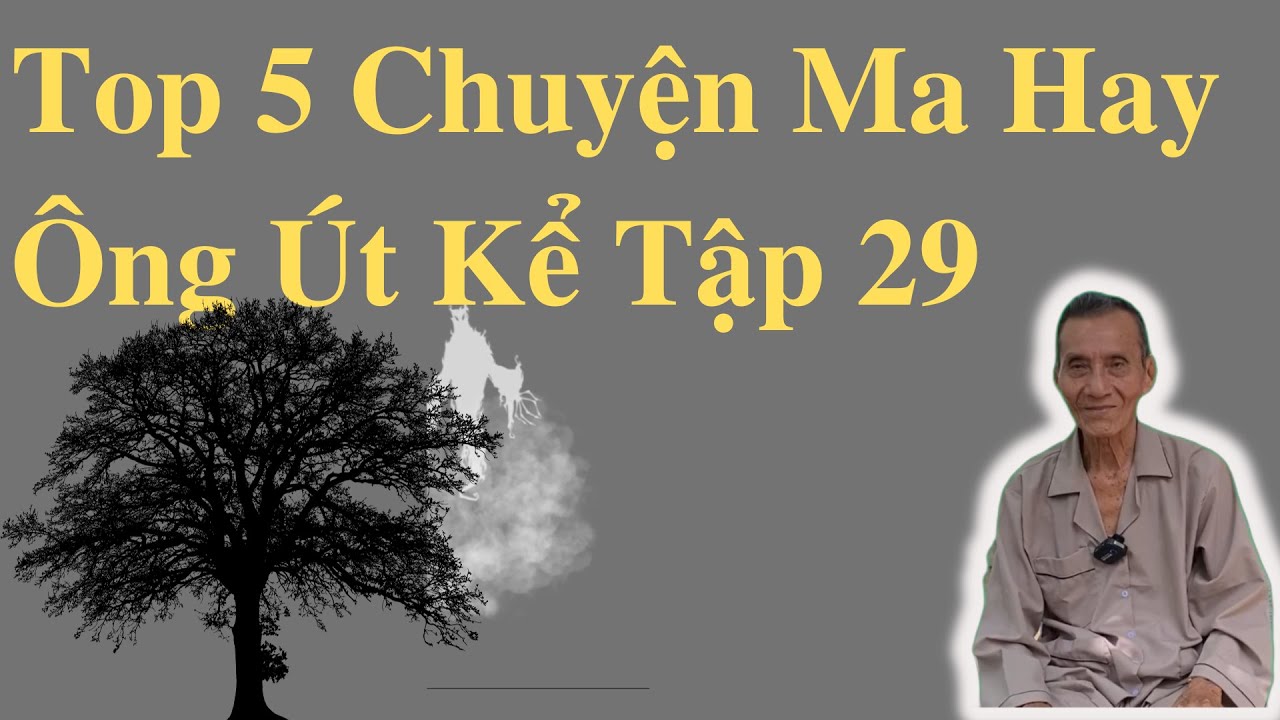 Top 5 Chuyện Ma Hay Ông Út Kể Tập 29 | Ông Út Kể Chuyện