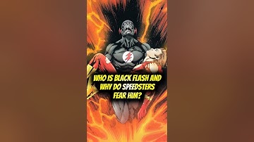 Who’s the Black Flash, and why does every Flash fear him? 😱