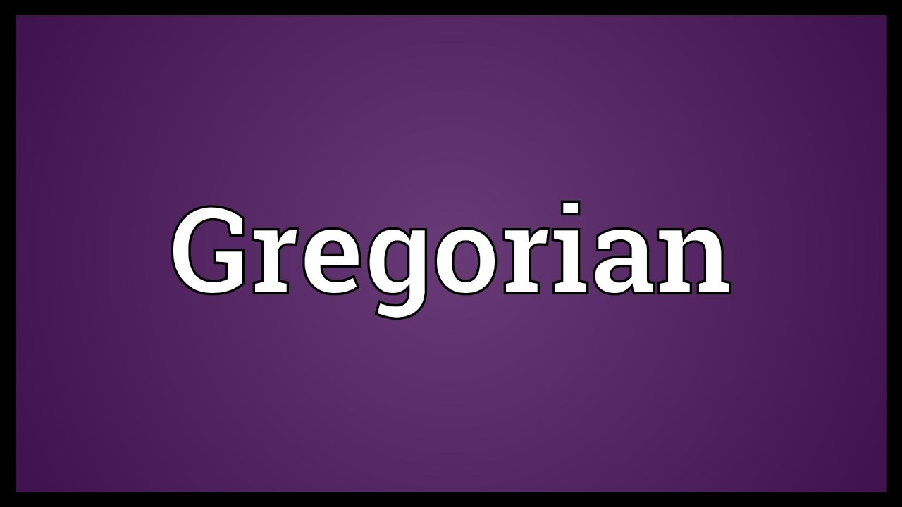 gregorian-meaning-youtube